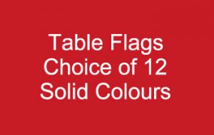 Table Flags - Solid Colour